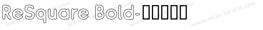 ReSquare Bold字体转换